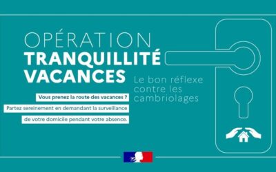 Un bon réflexe avant son départ en vacances : l’Opération Tranquilité Vacances !